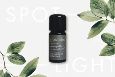 How to Be More Grounded Using Aromatherapy