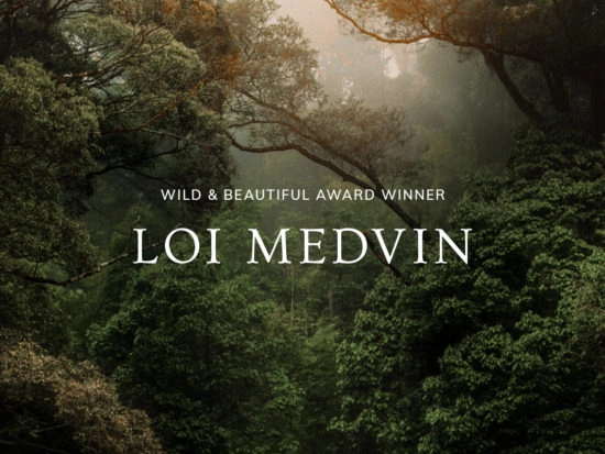 Announcing our 2020 Wild & Beautiful Award Winner: Loi Medvin